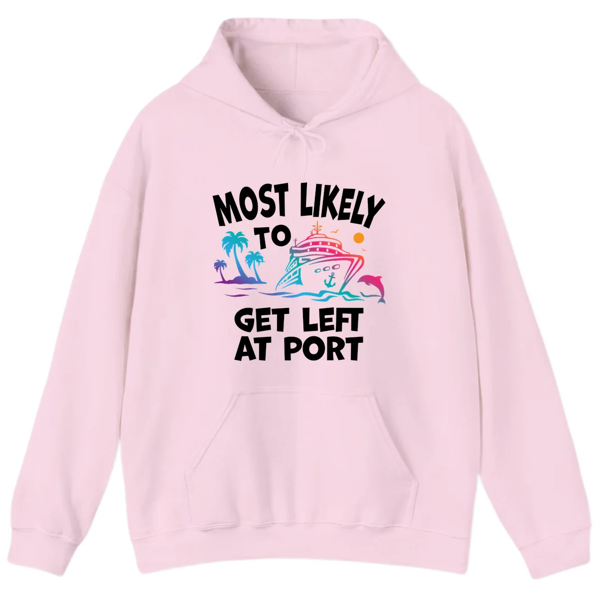 Most Likely To Get Left At Port Hoodie in Light Pink