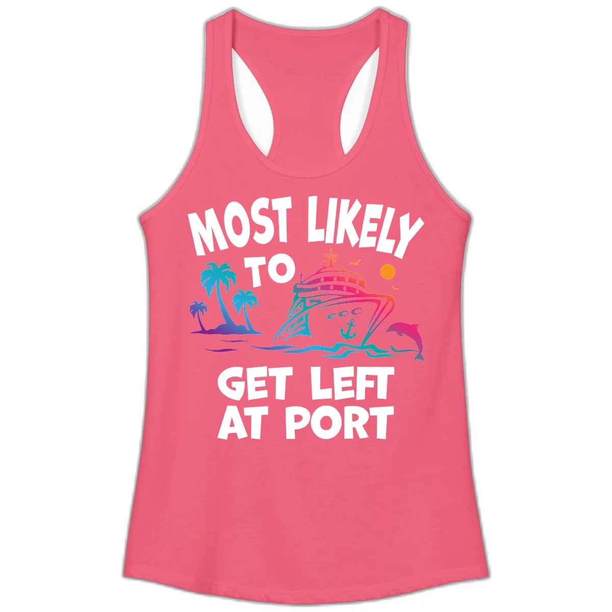 Most Likely To Get Left At Port Ladies Tank in Hot Pink