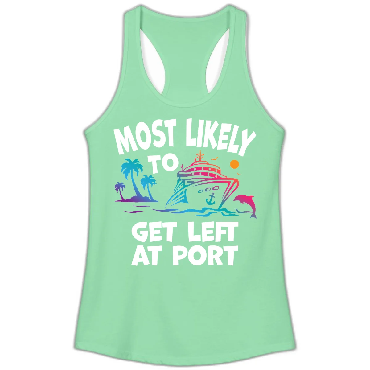 Most Likely To Get Left At Port Ladies Tank in Solid Mint