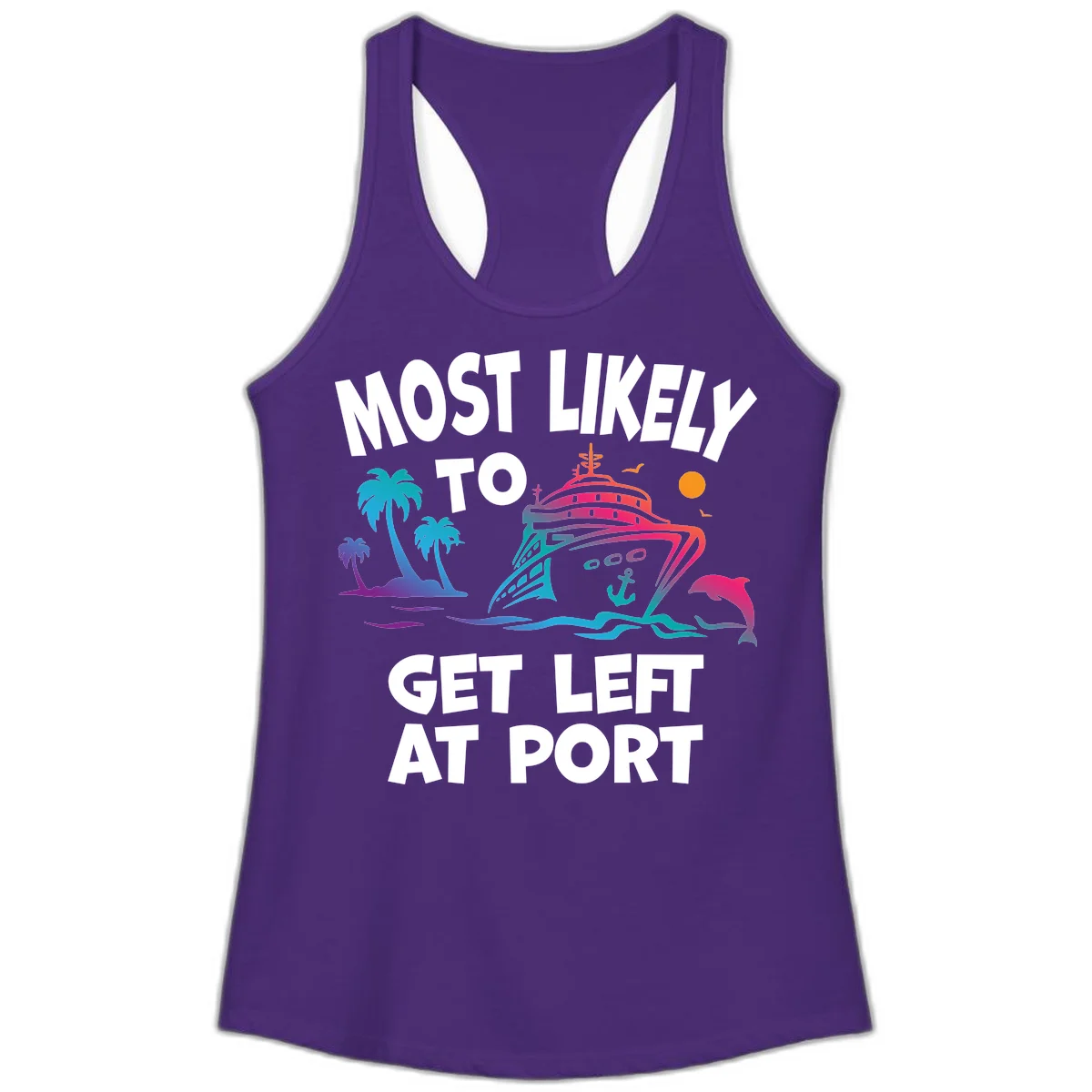 Most Likely To Get Left At Port Ladies Tank in Solid Purple Rush