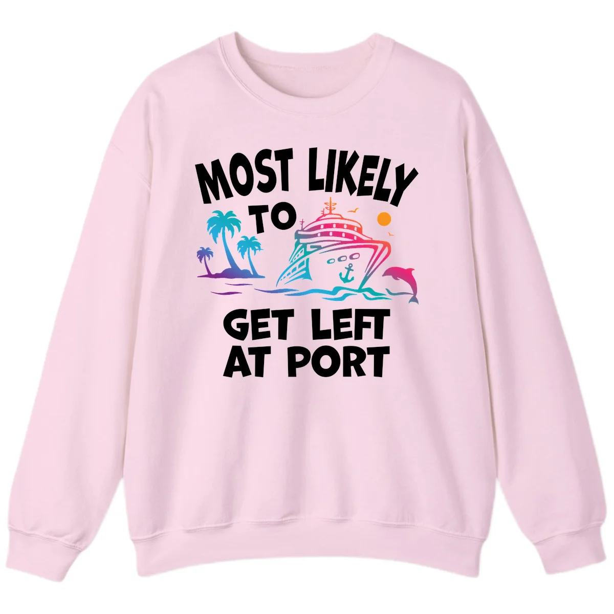 Most Likely To Get Left At Port Sweatshirt in Light Pink
