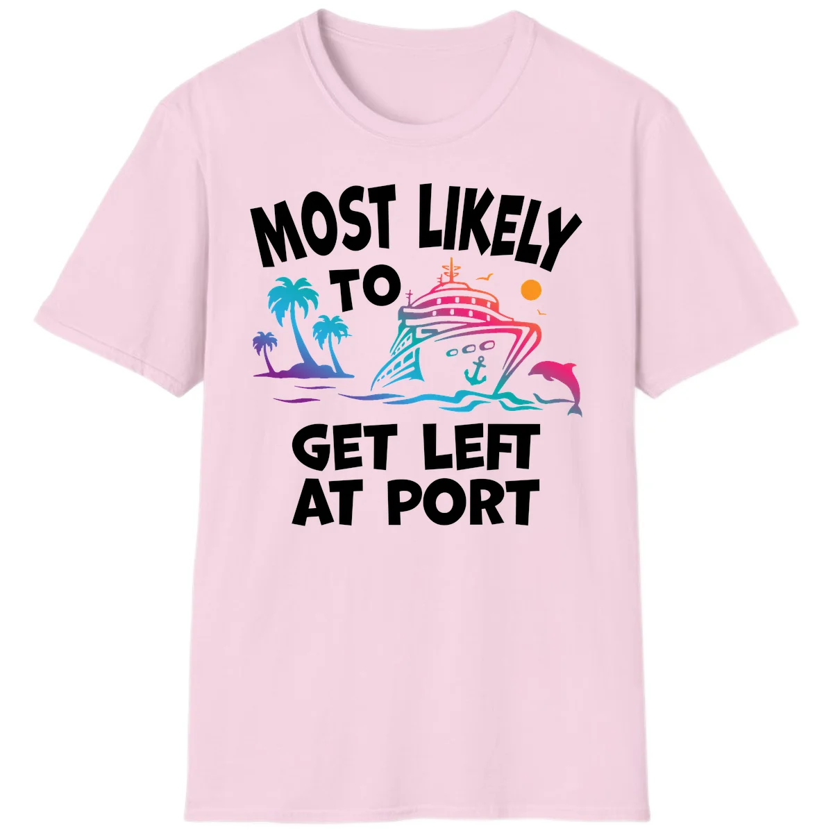 Most Likely To Get Left At Port T-Shirt in Light Pink