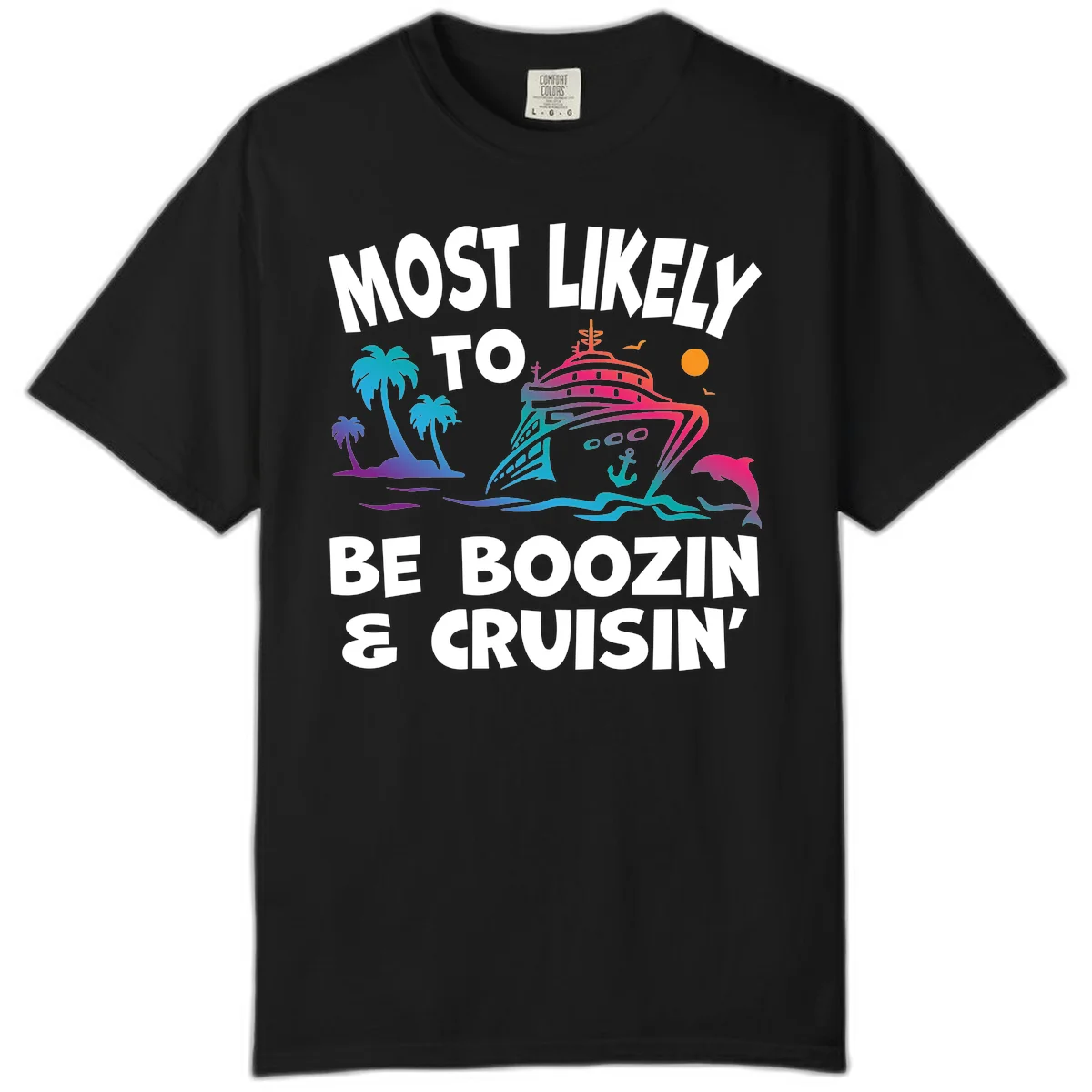 Most Likely To Be Boozin & Cruisin Comfort Color T-Shirt in Black