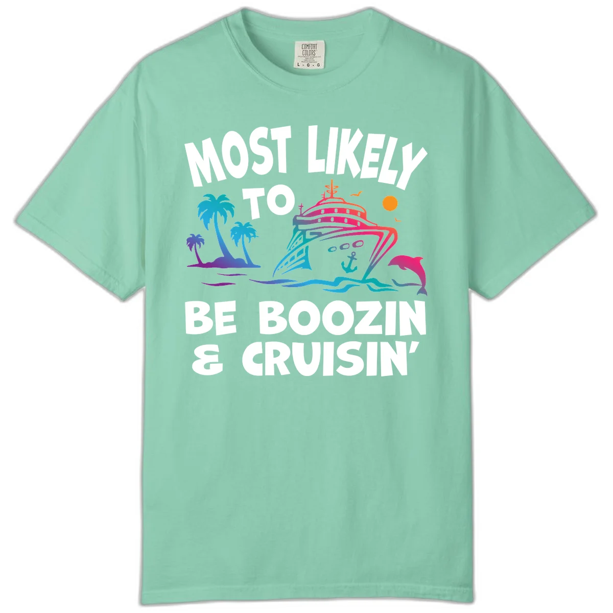 Most Likely To Be Boozin & Cruisin Comfort Color T-Shirt in Island Reef