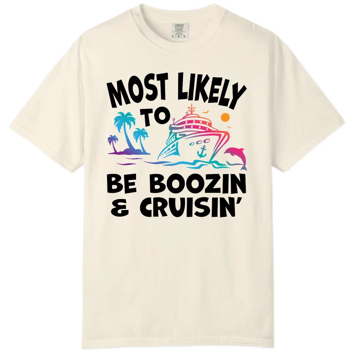 Most Likely To Be Boozin & Cruisin Comfort Color T-Shirt in Ivory