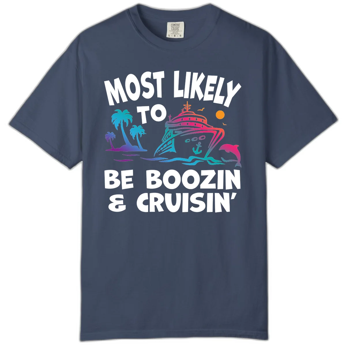 Most Likely To Be Boozin & Cruisin Comfort Color T-Shirt in Midnight