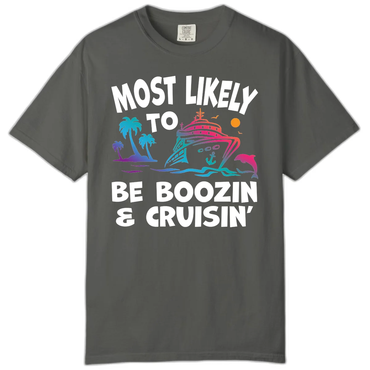 Most Likely To Be Boozin & Cruisin Comfort Color T-Shirt in Pepper