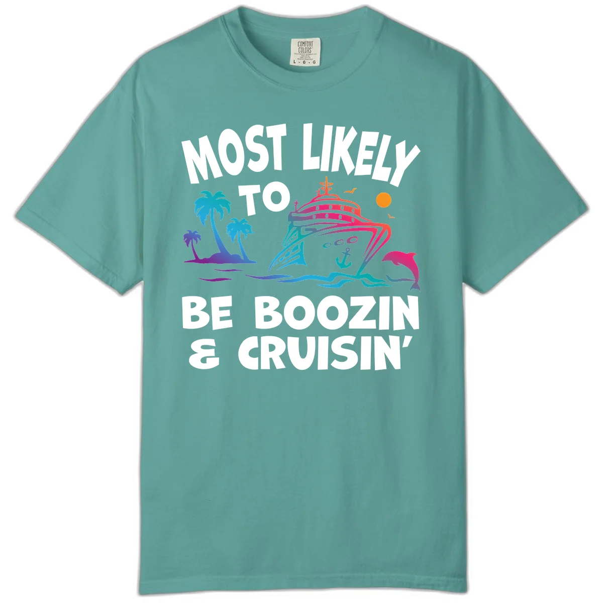 Most Likely To Be Boozin & Cruisin Comfort Color T-Shirt in Seafoam