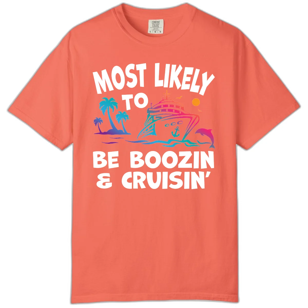 Most Likely To Be Boozin & Cruisin Comfort Color T-Shirt in Bright Salmon