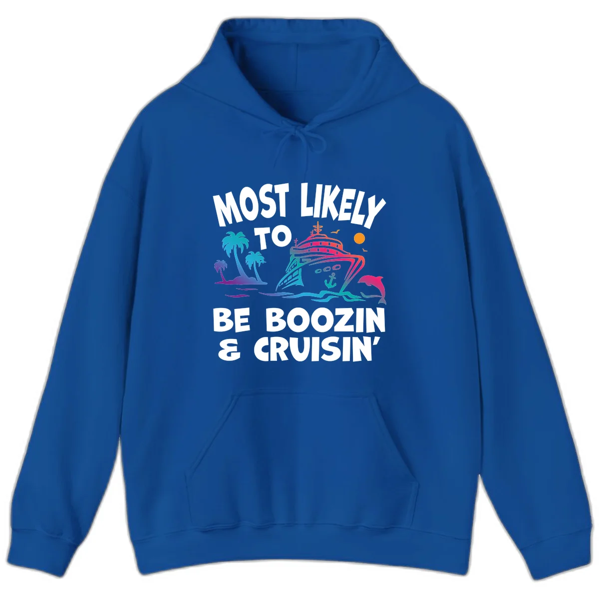 Most Likely To Be Boozin & Cruisin Hoodie in Royal
