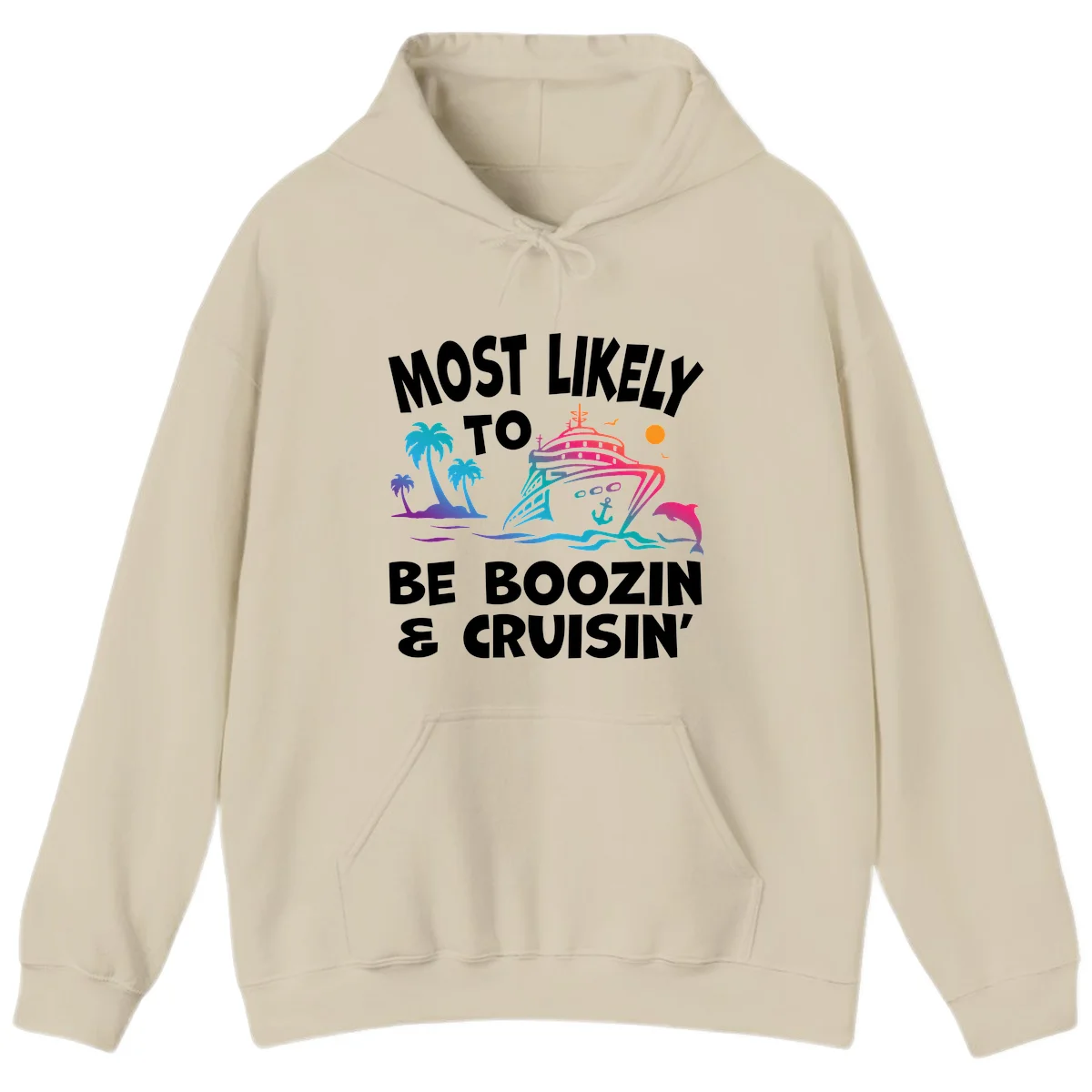 Most Likely To Be Boozin & Cruisin Hoodie in Sand