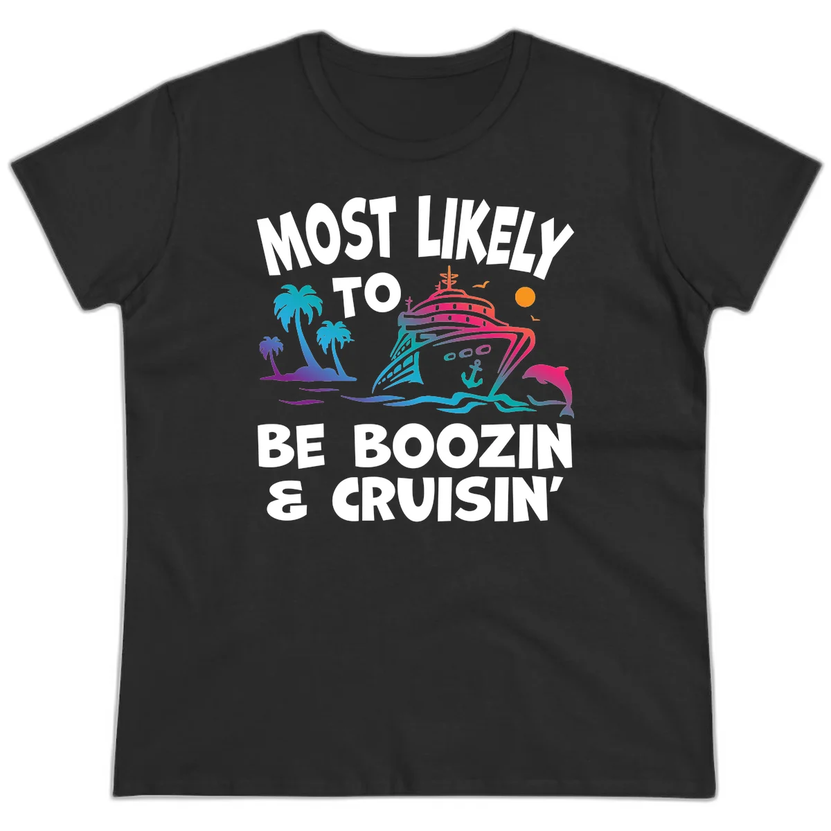 Most Likely To Be Boozin & Cruisin Ladies Tee in Black