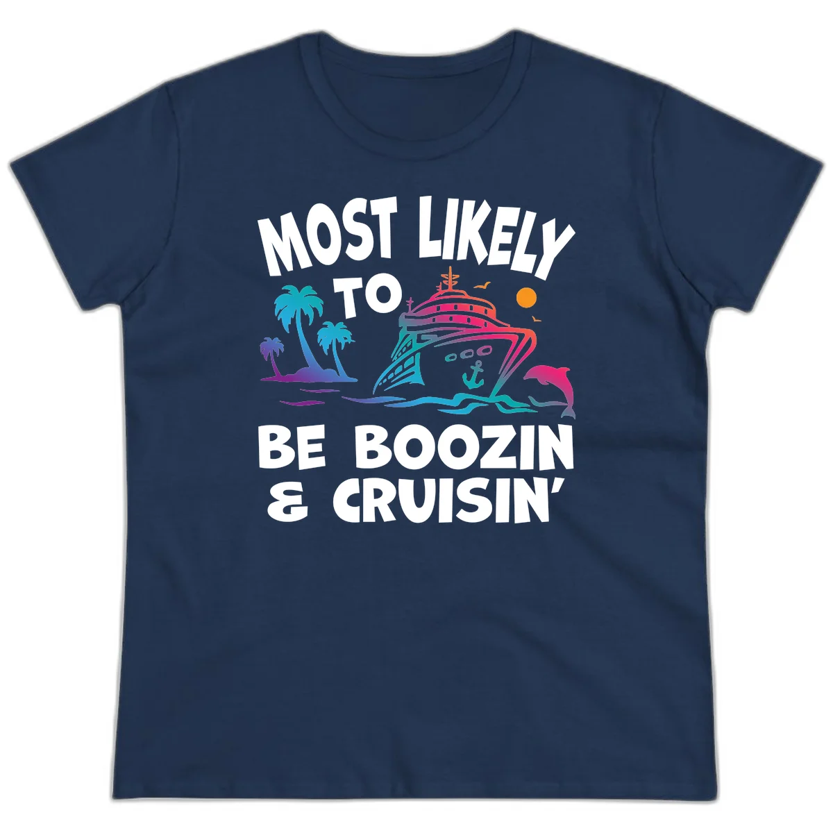 Most Likely To Be Boozin & Cruisin Ladies Tee in Navy