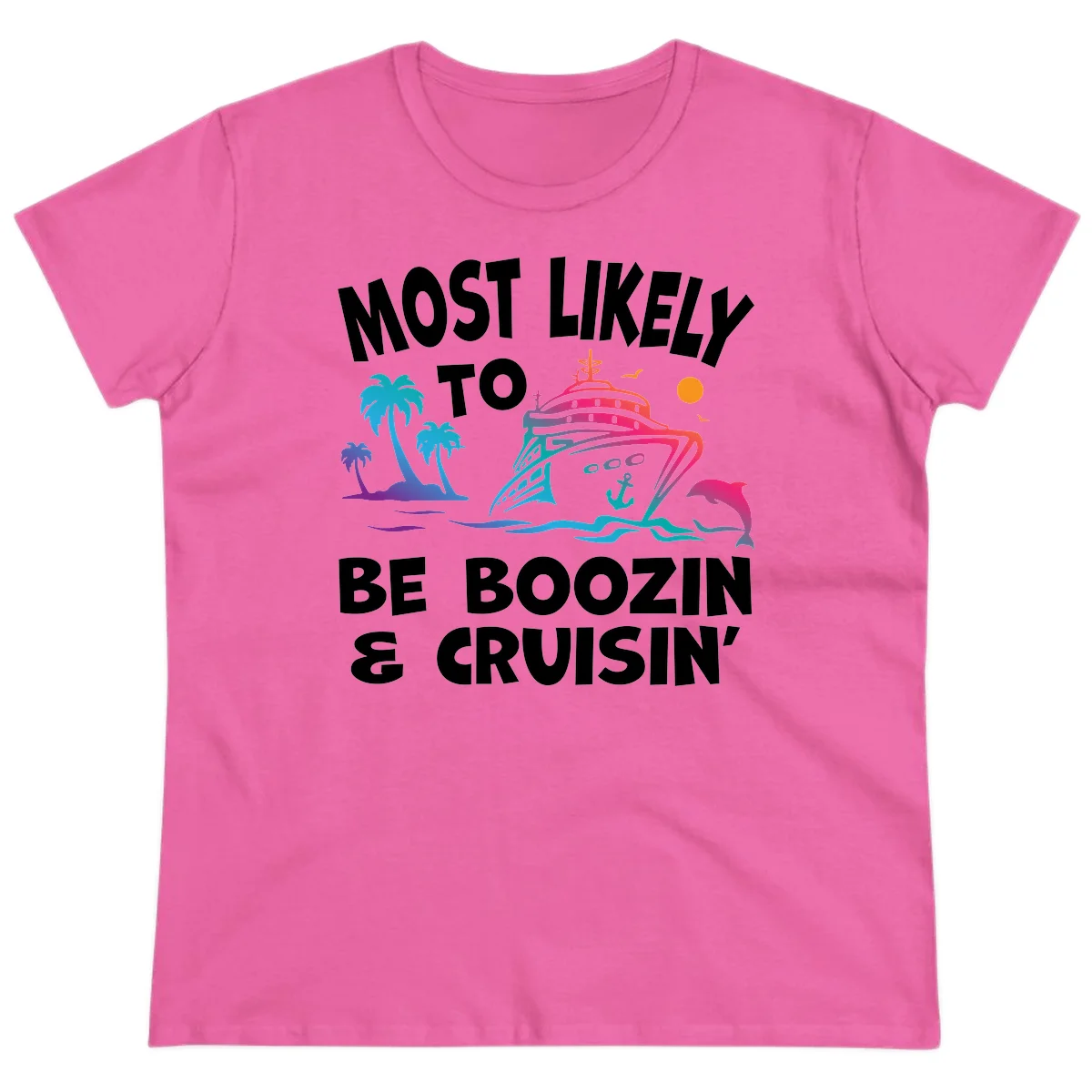Most Likely To Be Boozin & Cruisin Ladies Tee in Azalea