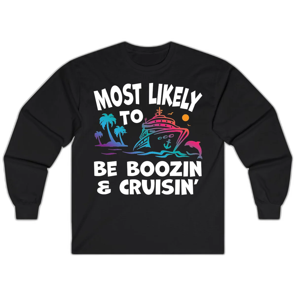 Most Likely To Be Boozin & Cruisin Long Sleeve Tee in Black