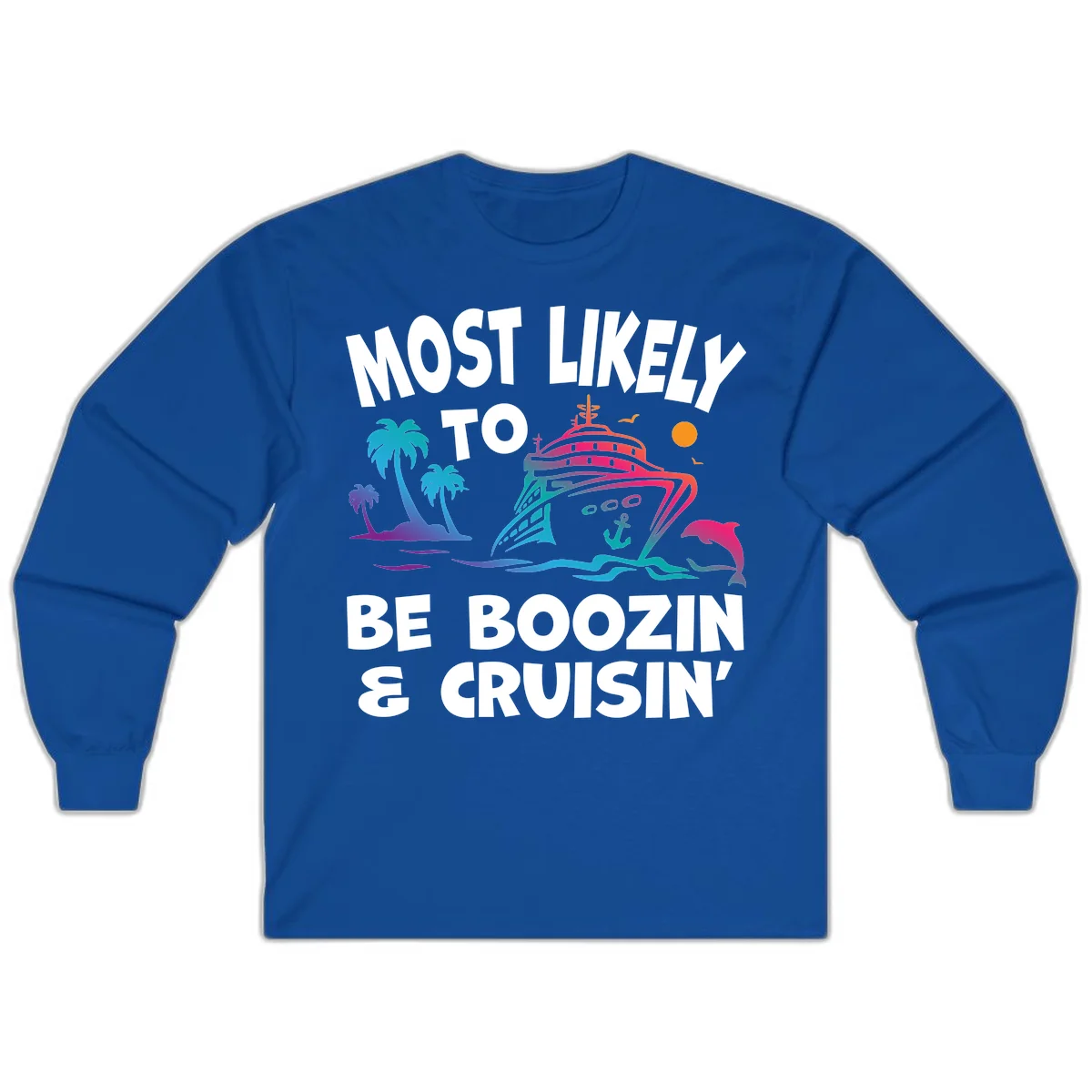 Most Likely To Be Boozin & Cruisin Long Sleeve Tee in Royal