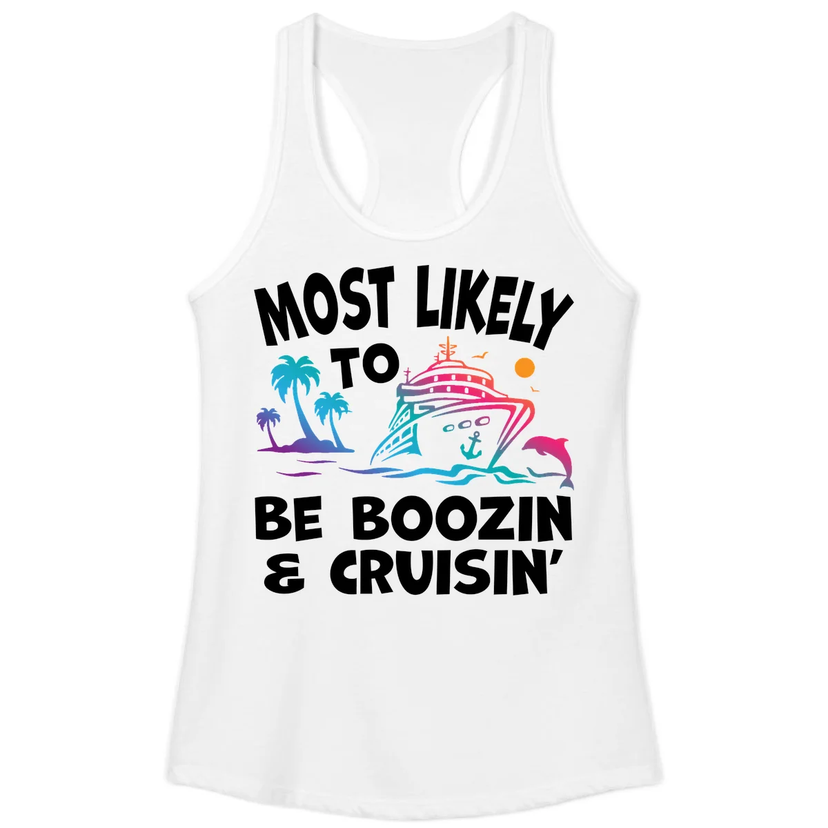 Most Likely To Be Boozin & Cruisin Ladies Tank Top in White