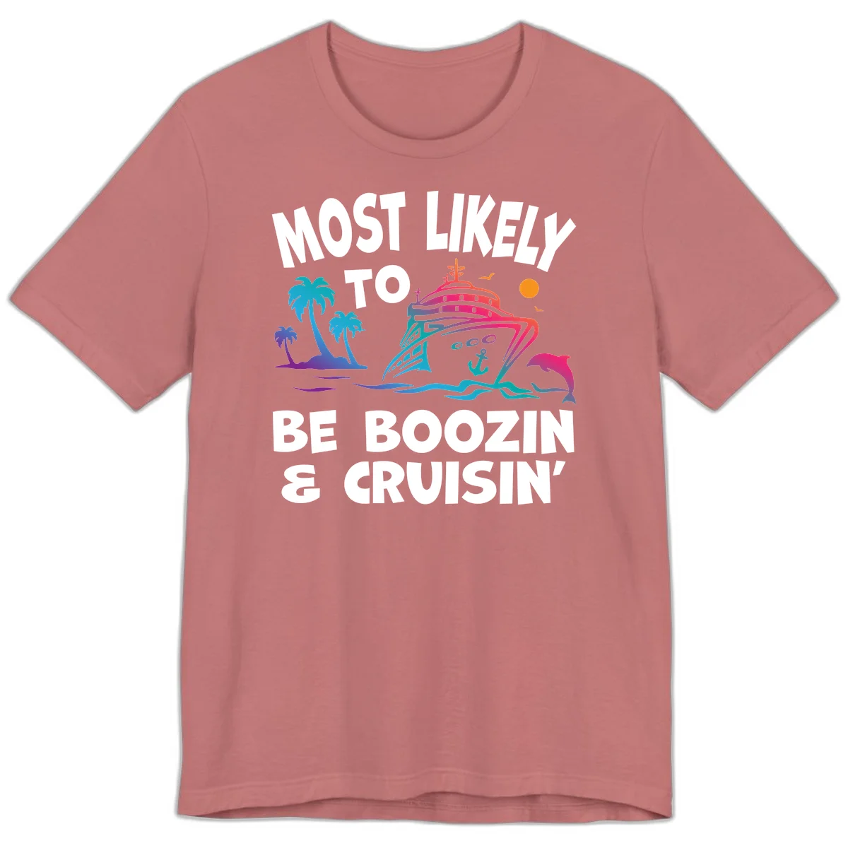 Most Likely To Be Boozin & Cruisin Premium T-Shirt in Mauve