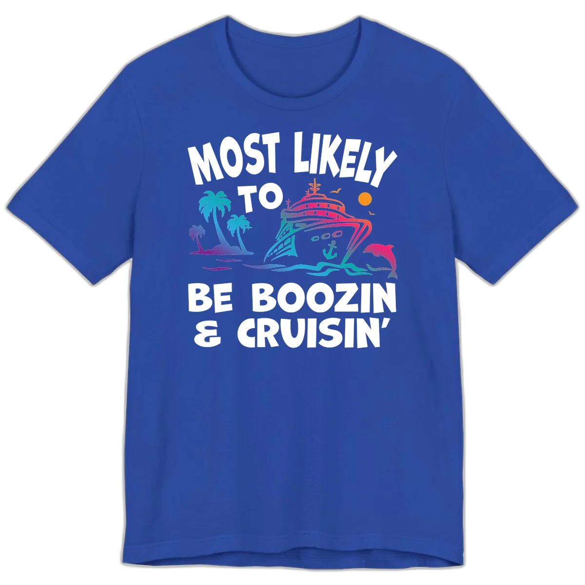 Most Likely To Be Boozin & Cruisin Premium T-Shirt in True Royal