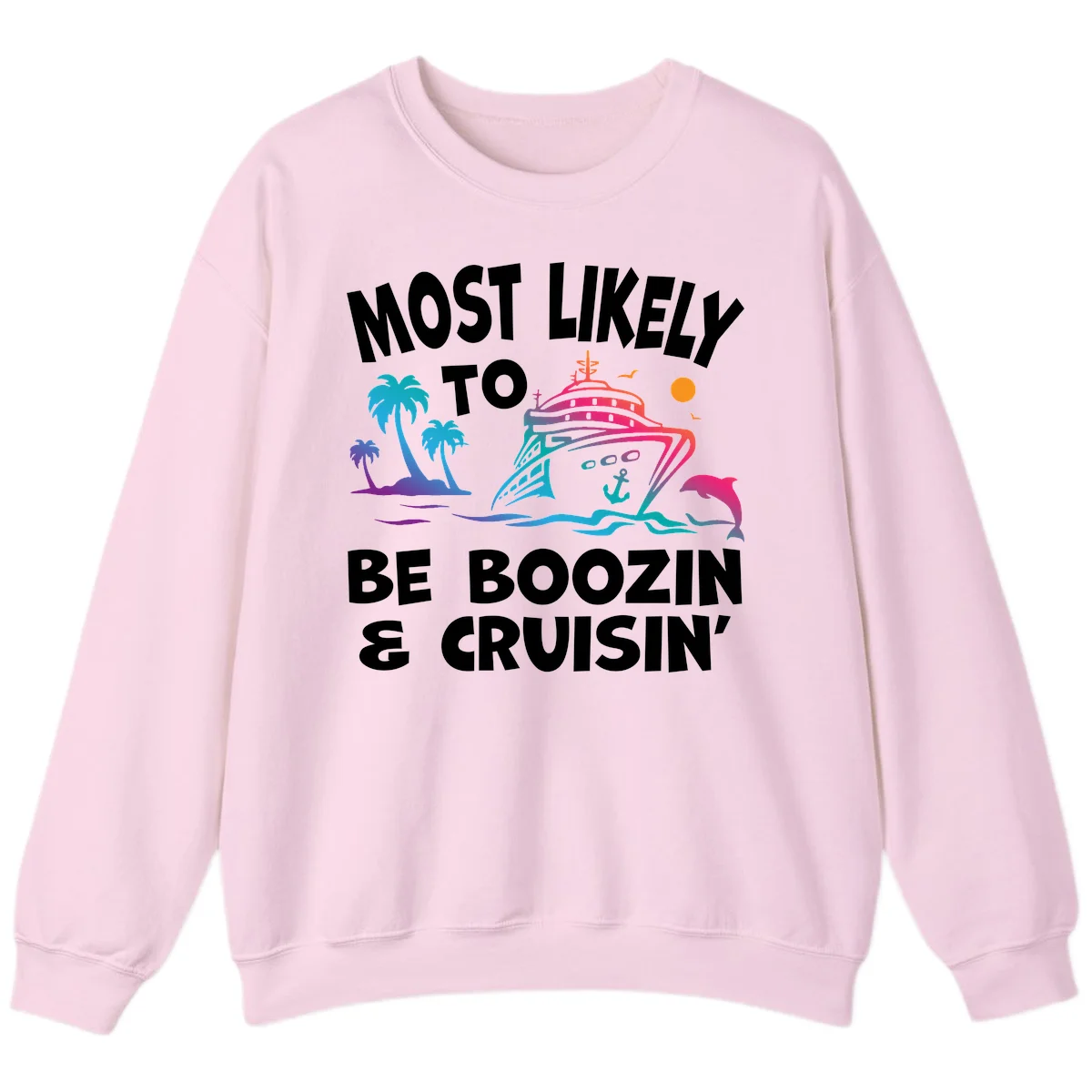 Most Likely To Be Boozin & Cruisin Sweatshirt in Light Pink