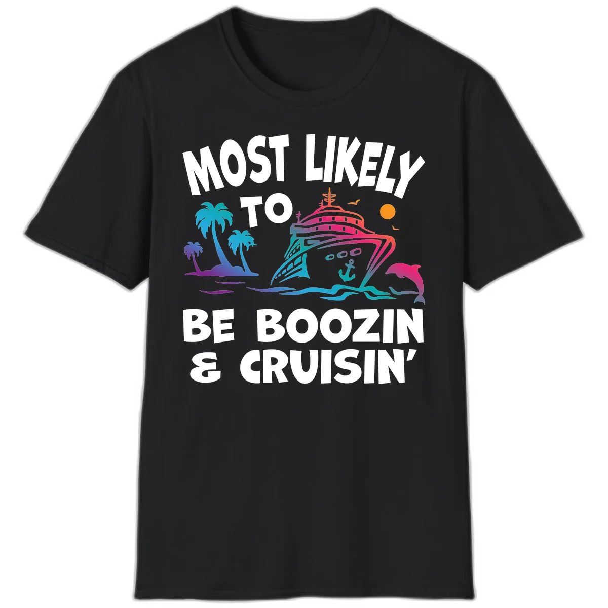 Most Likely To Be Boozin & Cruisin T-Shirt in Black