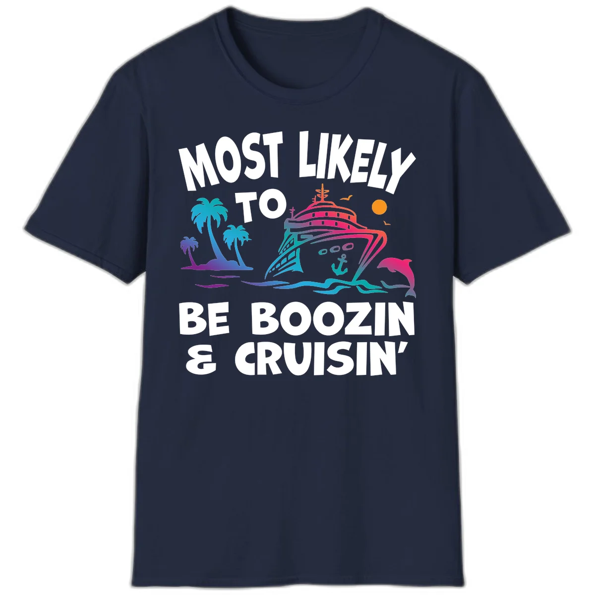 Most Likely To Be Boozin & Cruisin T-Shirt in Navy