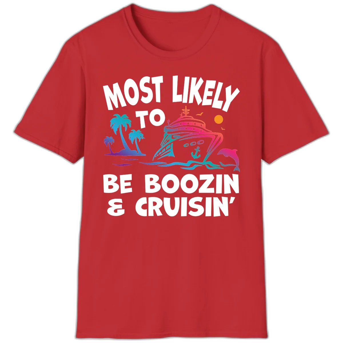 Most Likely To Be Boozin & Cruisin T-Shirt in Red