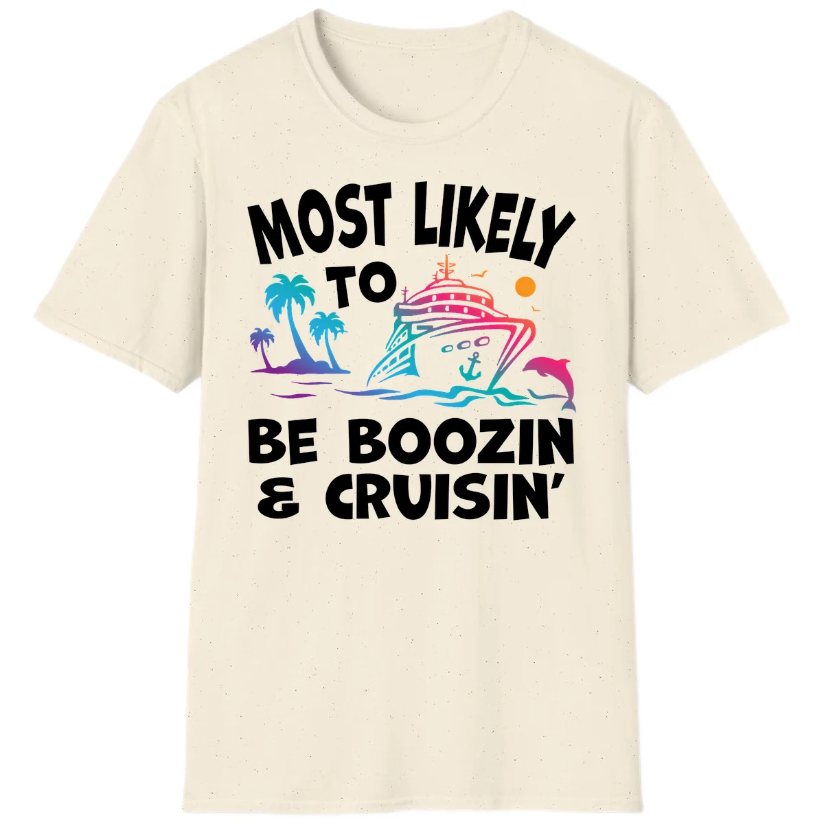 Most Likely To Be Boozin & Cruisin T-Shirt in Natural