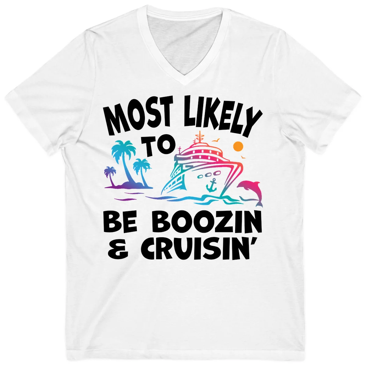 Most Likely To Be Boozin & Cruisin V-Neck Tee in White