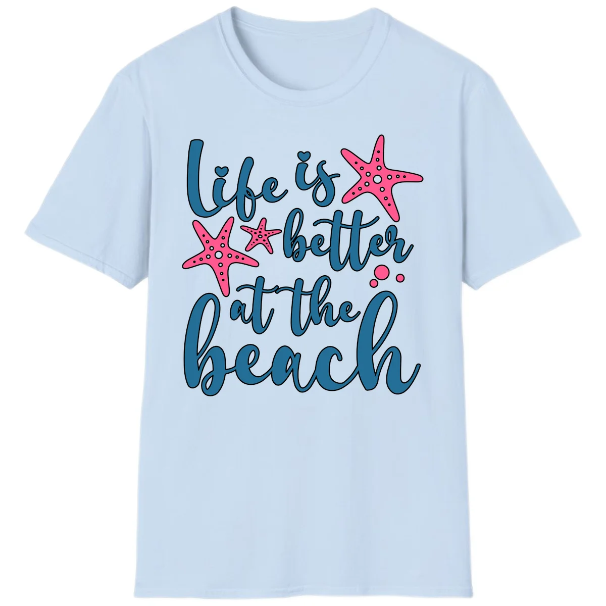Life Is Better At The Beach T-Shirt in Light Blue