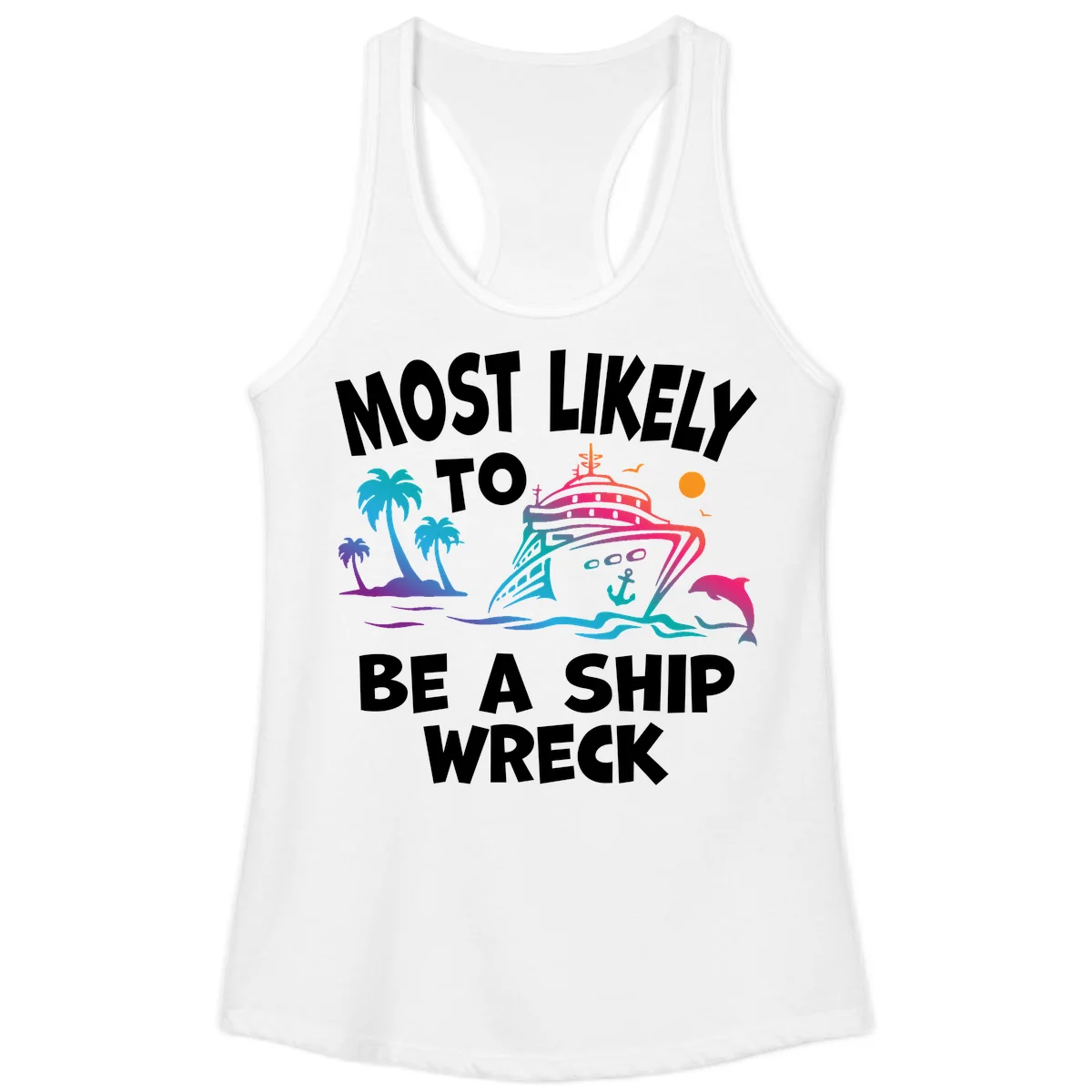 Most Likely To Be A Ship Wreck Ladies Tank in White