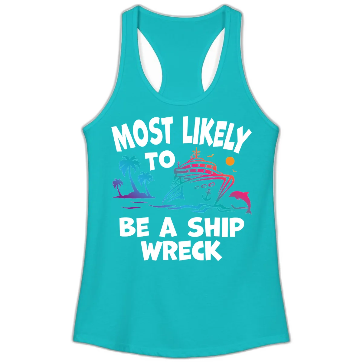 Most Likely To Be A Ship Wreck Ladies Tank in Tahiti Blue