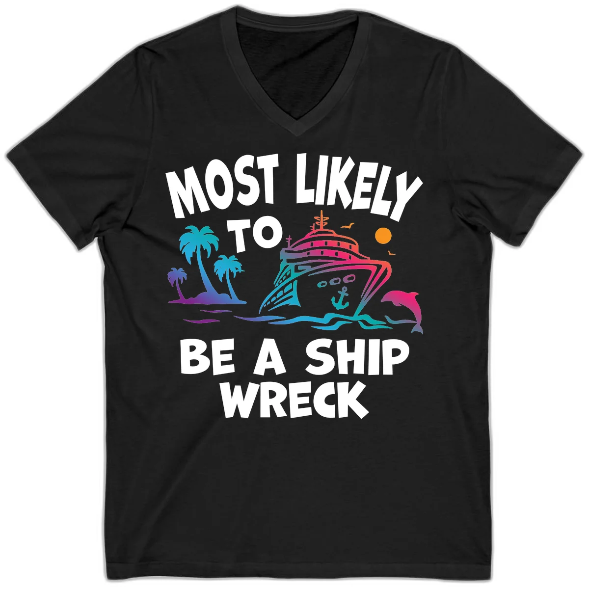 Most Likely To Be A Ship Wreck V-Neck in Black