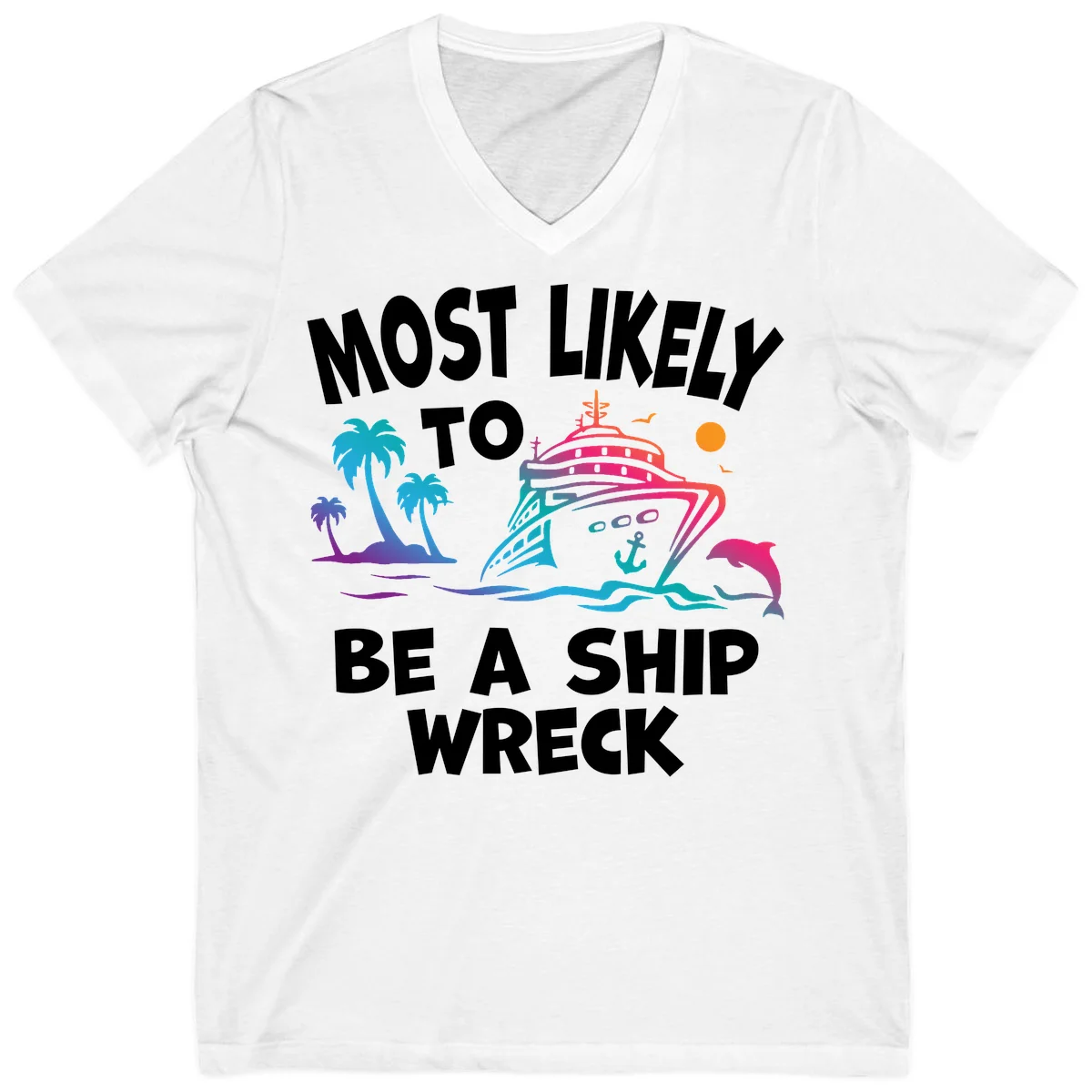 Most Likely To Be A Ship Wreck V-Neck in White