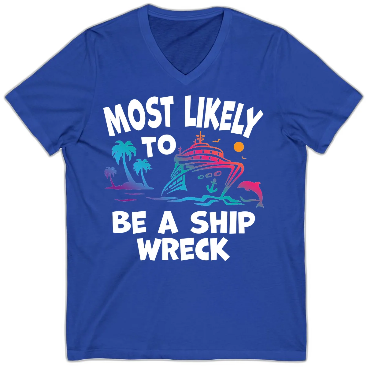 Most Likely To Be A Ship Wreck V-Neck in True Royal