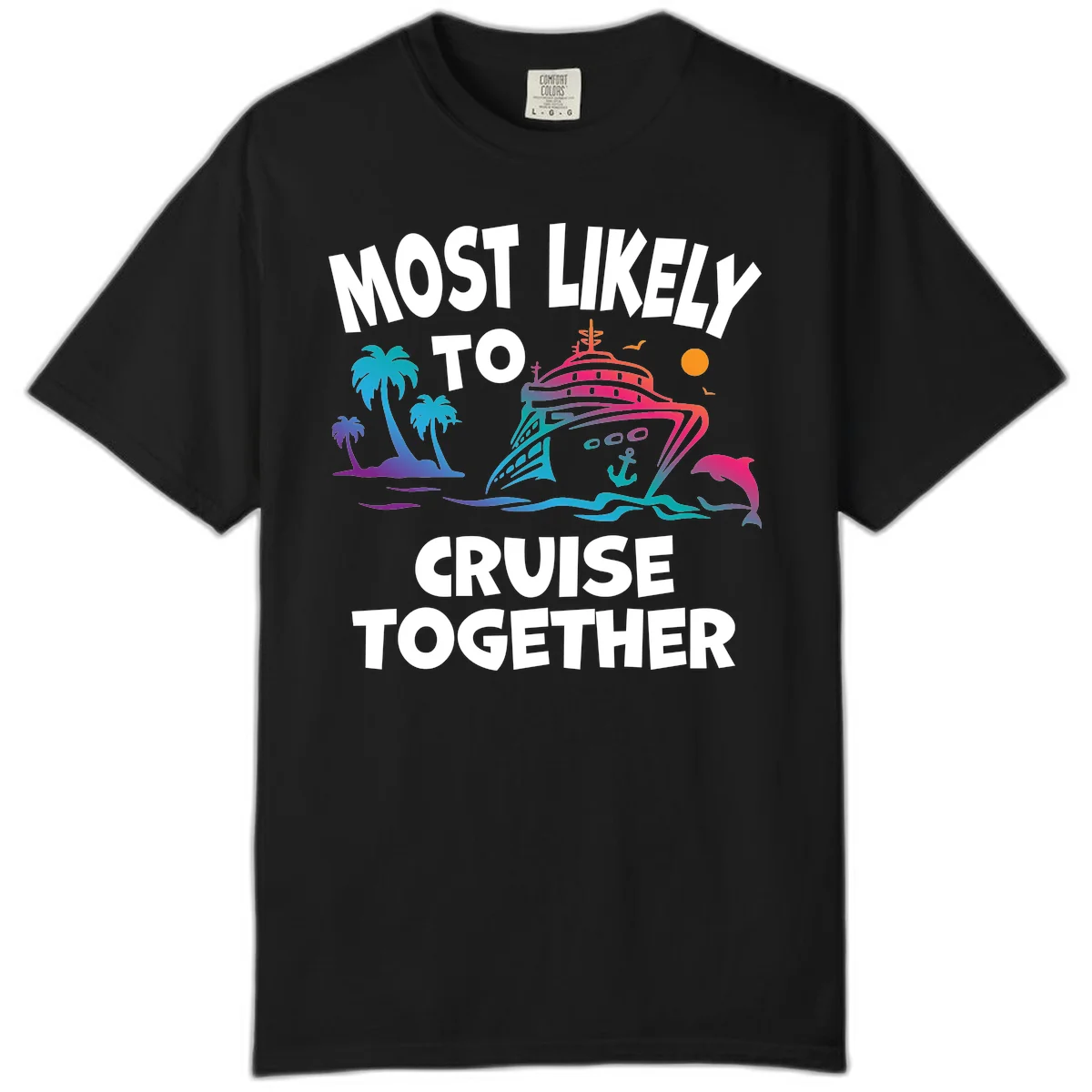 Most Likely To Cruise Together Comfort Color in Black