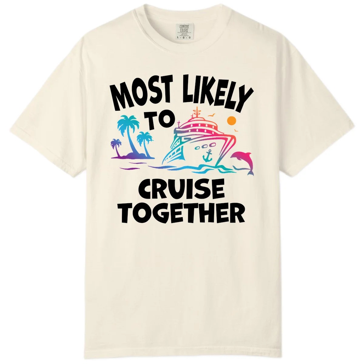 Most Likely To Cruise Together Comfort Color in Ivory