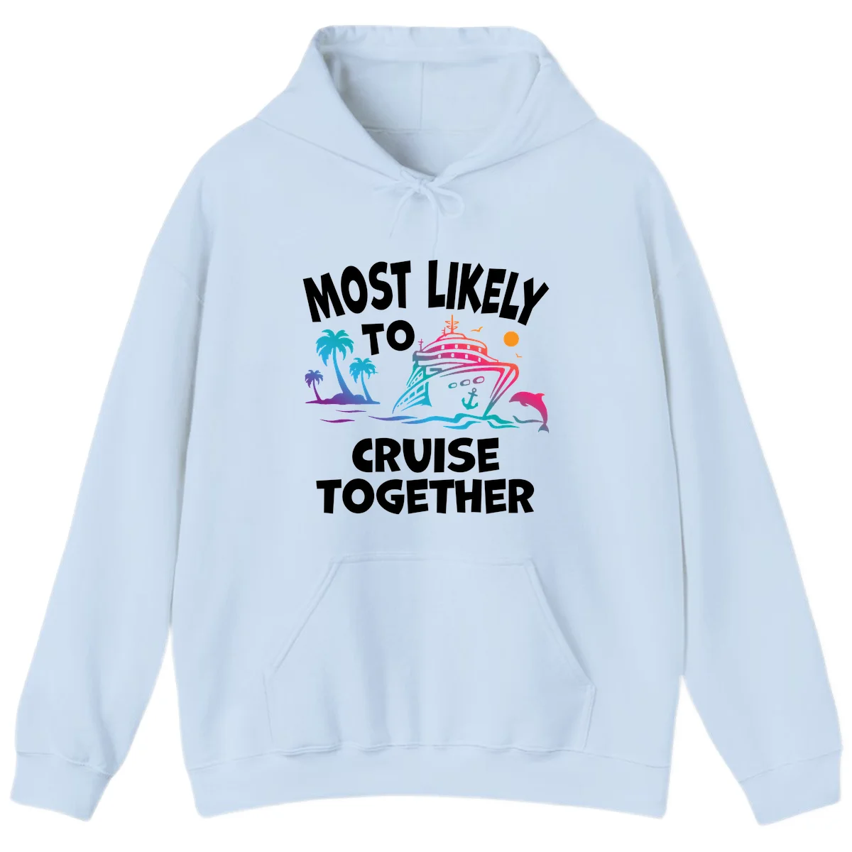 Most Likely To Cruise Together Hoodie in Light Blue