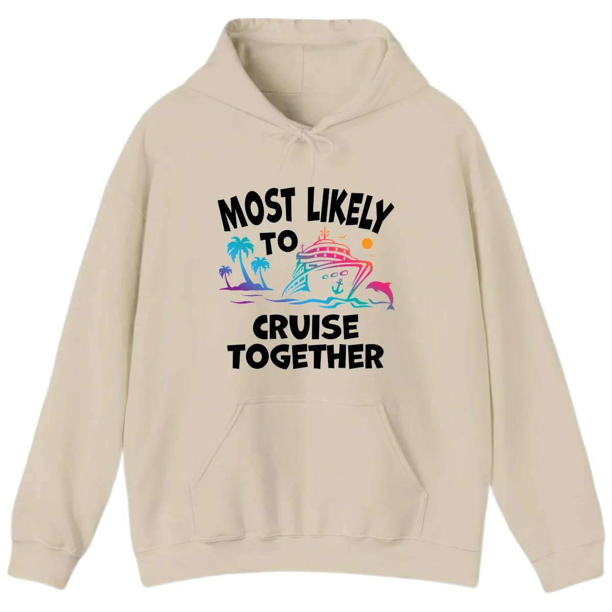 Most Likely To Cruise Together Hoodie in Sand