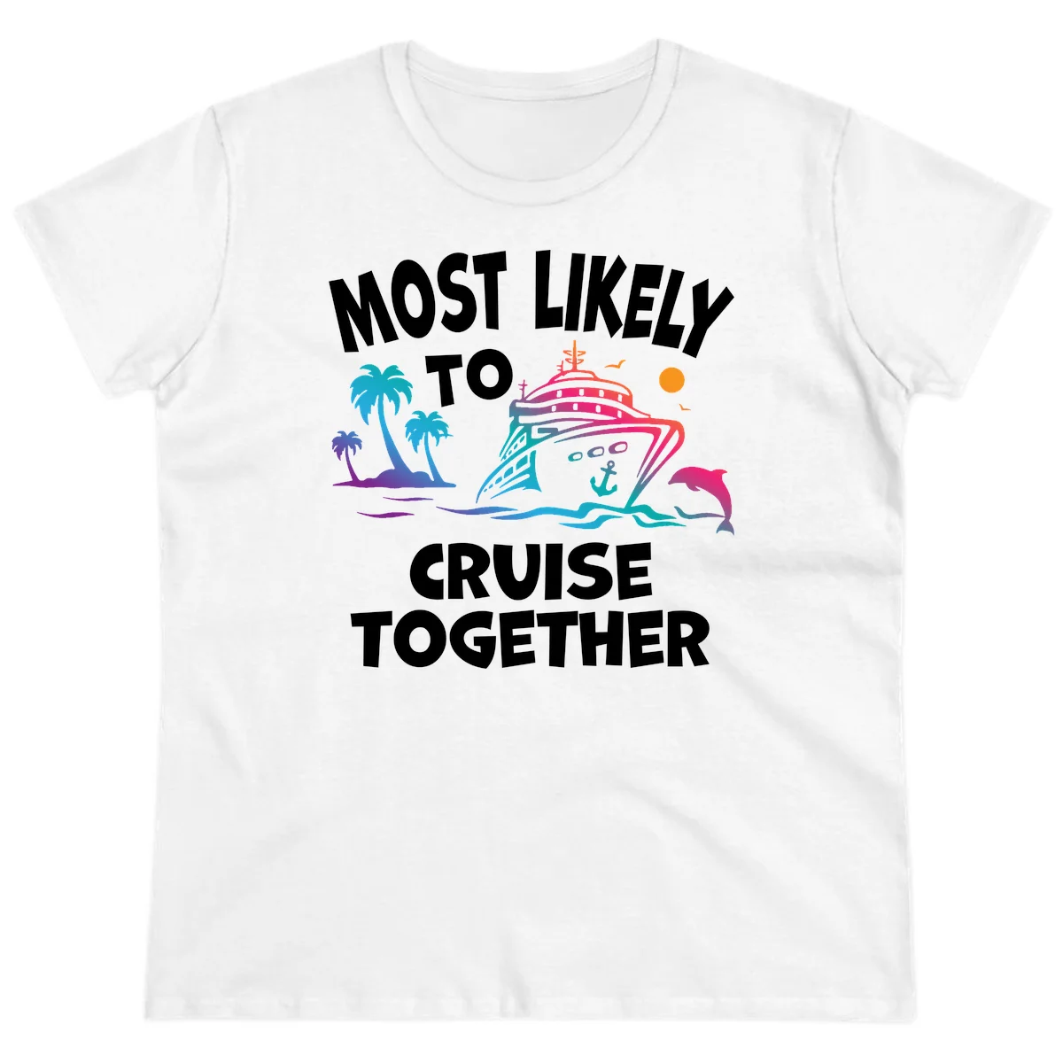 Most Likely To Cruise Together Ladies Tee in White