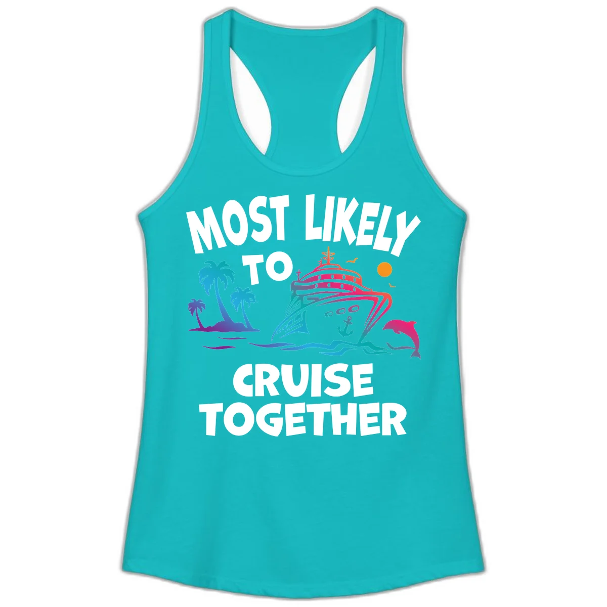 Most Likely To Cruise Together Ladies Tank in Tahiti Blue