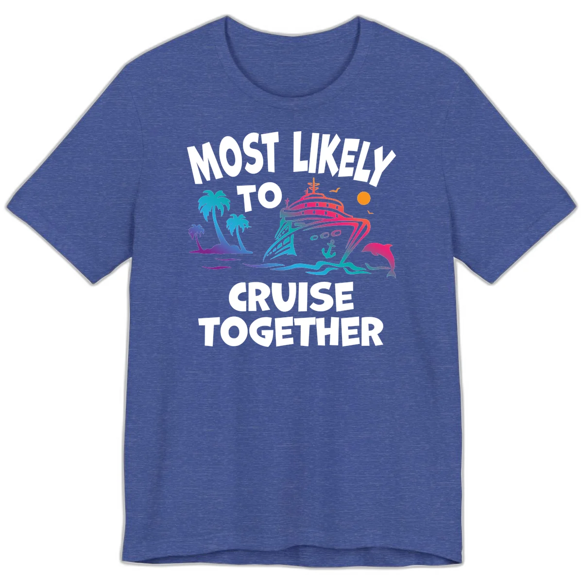 Most Likely To Cruise Together Premium T-Shirt in Heather True Royal