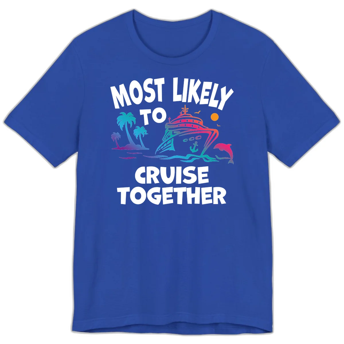 Most Likely To Cruise Together Premium T-Shirt in True Royal