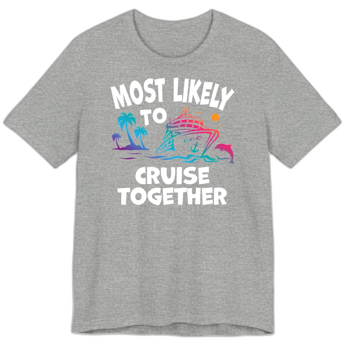 Most Likely To Cruise Together Premium T-Shirt in Athletic Heather