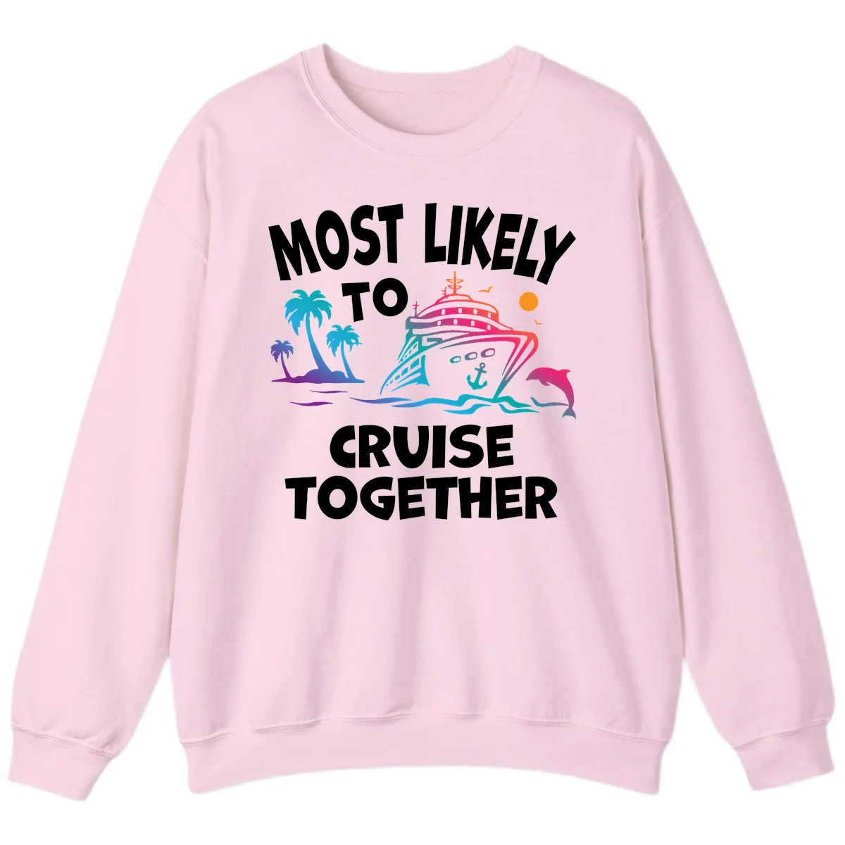 Most Likely To Cruise Together Sweatshirt in Light Pink