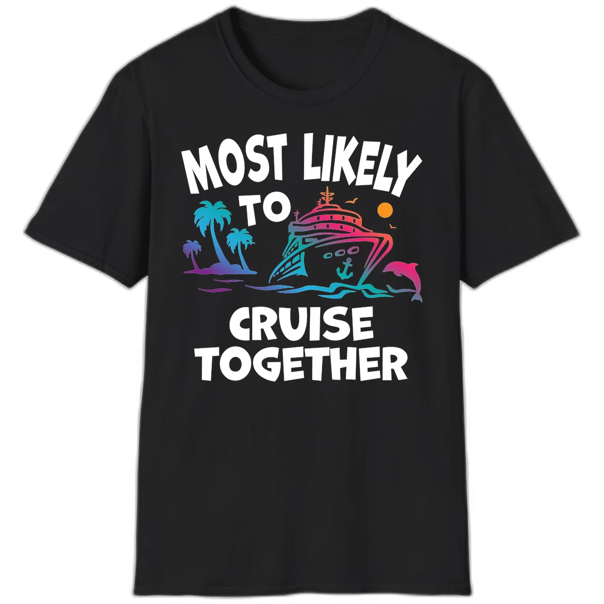 Most Likely To Cruise Together T-Shirt in Black