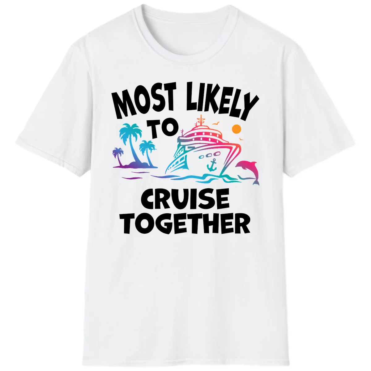 Most Likely To Cruise Together T-Shirt in White