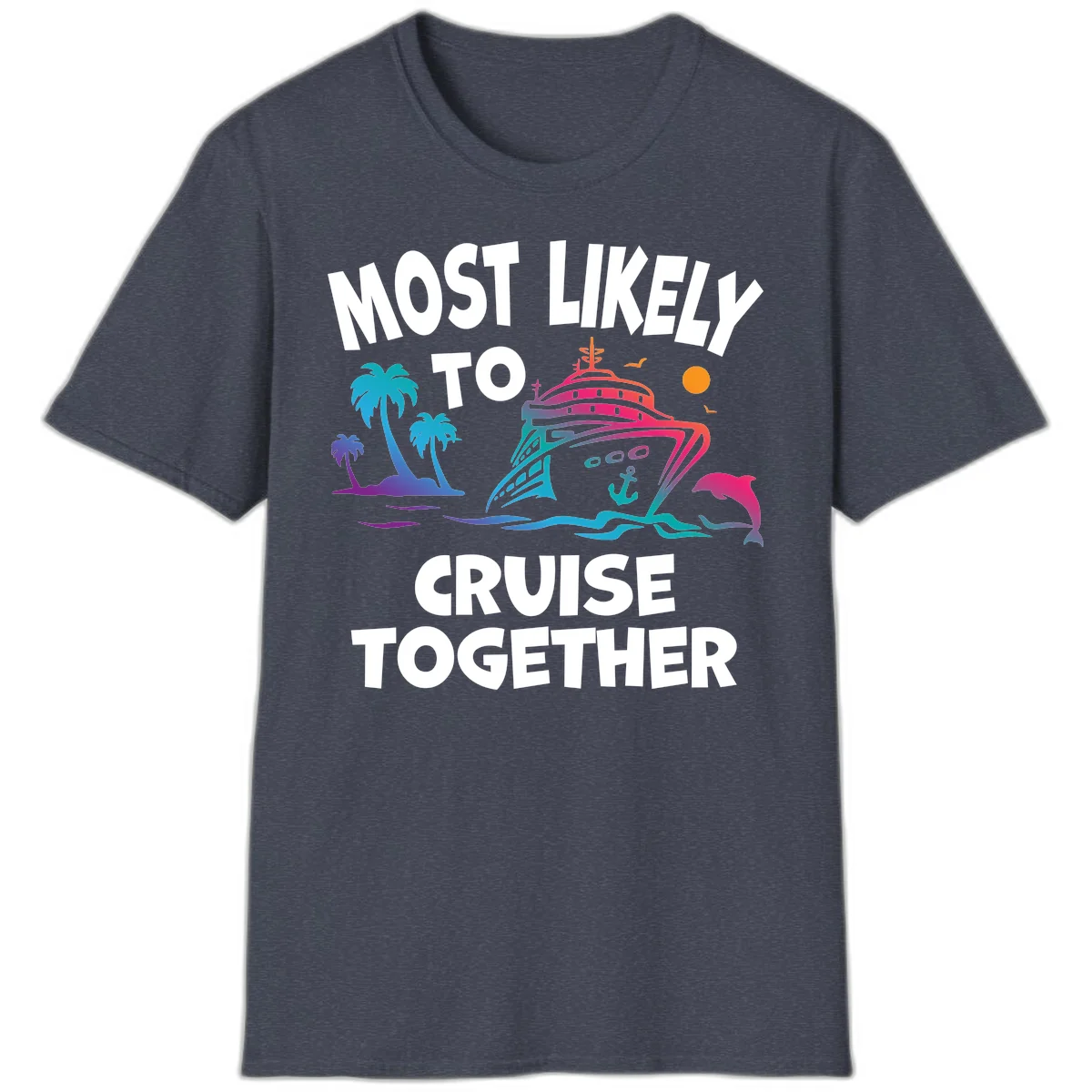 Most Likely To Cruise Together T-Shirt in Heather Navy