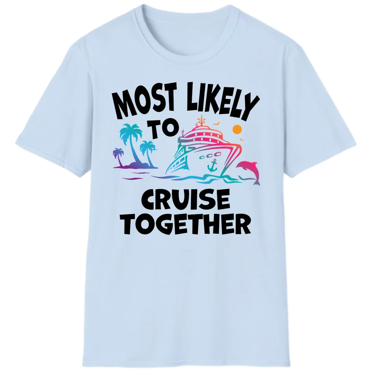 Most Likely To Cruise Together T-Shirt in Light Blue