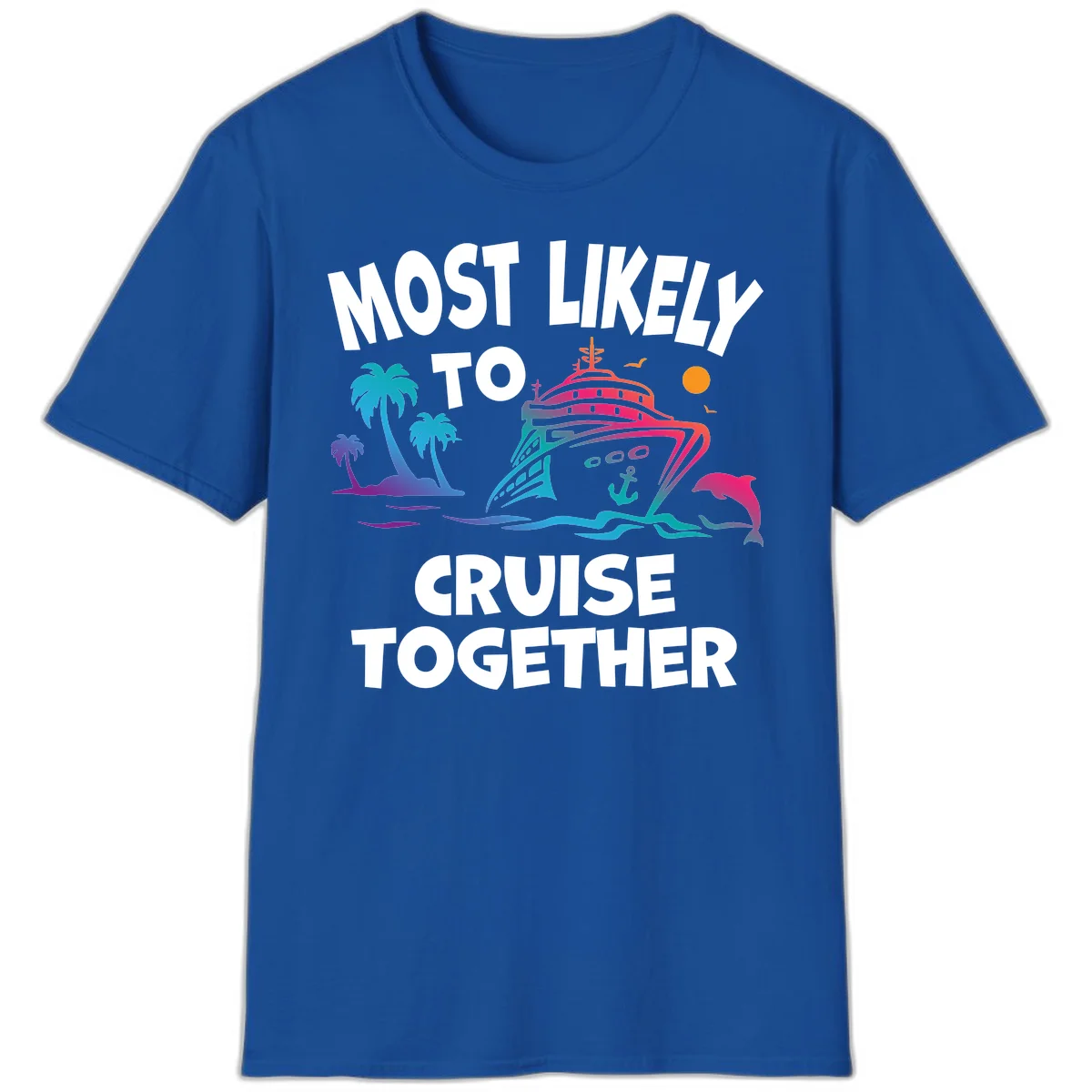 Most Likely To Cruise Together T-Shirt in Royal